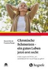 Renate Döbrich, Franziska Wanger - Chronische Schmerzen - ein gutes Leben jetzt erst recht