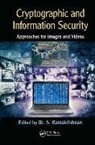 S. Ramakrishnan, Ramakrishnan S. - Cryptographic and Information Security Approaches for Images and Video