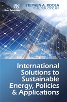 Stephen A. Roosa - International Solutions to Sustainable Energy, Policies and Applications