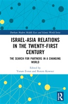 Yoram (University of Haifa Evron, Yoram Evron, Evron Yoram, Rotem Kowner, Kowner Rotem - Israel-Asia Relations in the Twenty-First Century
