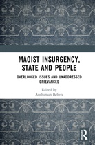 Anshuman (Assistant Professor Behera, Anshuman Behera - Maoist Insurgency, State and People