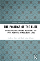 Modesto Gayo, Modesto (Universidad Diego Portales Gayo, María Luisa Méndez - Politics of the Elite