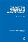 M Perceval-Maxwell, M. Perceval-Maxwell - Scottish Migration to Ulster in the Reign of James I
