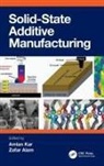 Amlan (South Dakota School of Mines and Techn Kar, Zafar Alam, Alam Zafar, Amlan Kar - Solid State Additive Manufacturing