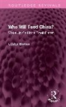 Lester Brown - Who Will Feed China?