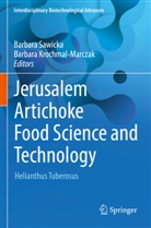 Krochmal-Marczak, Barbara Krochmal-Marczak, Barbara Sawicka - Jerusalem Artichoke Food Science and Technology