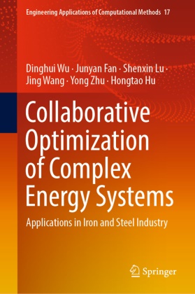 Junyan Fan, Hongtao Hu, Shenxin Lu, Shenxin et al Lu, Jing Wang, … - Collaborative Optimization of Complex Energy Systems Applications in Iron and Steel Industry