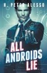 H. Peter Alesso - All Androids Lie