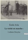 Émile Zola - La vérité en marche