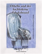 Andreas Babillotte - Othello und der fischlederne Tabaksbeutel