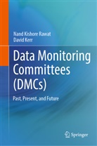 David Kerr, Nand Kishore Rawat, Kerr, David Kerr, Nand Kishore Rawat, Nand Kishore Rawat - Data Monitoring Committees (DMCs)