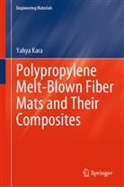 Yahya Kara - Polypropylene Melt-Blown Fiber Mats and Their Composites