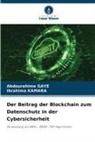 Abdourahime Gaye, Ibrahima KAMARA - Der Beitrag der Blockchain zum Datenschutz in der Cybersicherheit