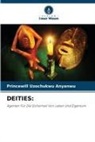 Princewill Uzochukwu Anyanwu - DEITIES: