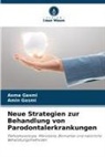 Amin Gasmi, Asma Gasmi - Neue Strategien zur Behandlung von Parodontalerkrankungen