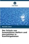 Murielle Lhoni - Der Schutz von humanitären Helfern und Journalisten in Konfliktgebieten