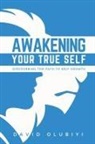 David Olubiyi - Awakening Your True Self