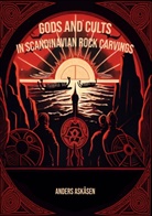 Anders Askåsen - Gods and Cults in Scandinavian Rock Carvings