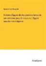 Heinrich Karl Brugsch - Histoire d'Égypte dès les premiers temps de son existence jusqu'à nos jours; L'Egypte sous les rois indigenes
