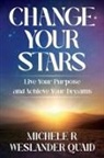 Michele R. Weslander Quaid - Change Your Stars