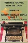 Robert Nerbovig - Vintage Trivia from the 1930s Including Military Trivia Book 1
