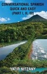 Yatir Nitzany - Conversational Spanish Quick and Easy - Part 1, 2, and 3