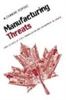 Alexandre Popovic - Manufacturing Threats