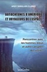Ardy Sixkiller Clarke - Autochtones d'Amérique et voyageurs de l'espace - Rencontres avec les hommes bleus et autres peuples des étoiles