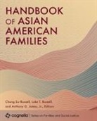 Jr. Anthony G. James, Luke T. Russell, Chang Su-Russell - Handbook of Asian American Families