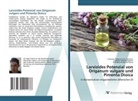Brendha Araújo de Sousa, Oliveira Everton, Gustavo Oliveira Everton, Cassiano Vasques Frota Guterres - Larvizides Potenzial von Origanum vulgare und Pimenta Dioica