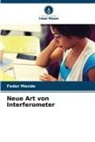 Fedor Mende - Neue Art von Interferometer