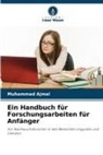 Muhammad Ajmal - Ein Handbuch für Forschungsarbeiten für Anfänger