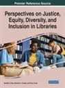 Michelle A. Cawley, Emily P. Jones, Nandita S. Mani - Perspectives on Justice, Equity, Diversity, and Inclusion in Libraries