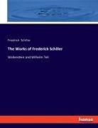 Friedrich Schiller - The Works of Frederick Schiller