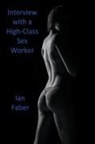 Ian Faber - Interview with a High-Class Sex Worker