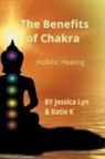 Katie K, Jessica Lyn - The Benefits of Chakra Holistic Healing