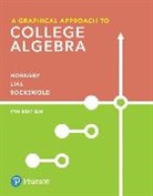 John Hornsby, Margaret Lial, Margaret L. Lial, Gary Rockswold, Gary K. Rockswold - Graphical Approach to College Algebra, A