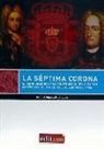 Julio D. Muñoz Rodríguez - La séptima corona : El Reino de Murcia y la construcción de la lealtad castellana en la Guerra de Sucesión, 1680-1725