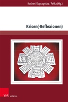 Primus-Heinz Kucher, Kalina Kupczy¿ska, Kalina Kupczynska, Kalina Kupczyska, Artur Pe¿ka, Pelka... - Krisen(-Reflexionen)