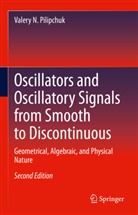 Valery N Pilipchuk, Valery N. Pilipchuk - Oscillators and Oscillatory Signals from Smooth to Discontinuous