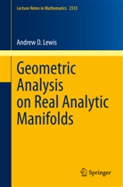 Andrew D Lewis, Andrew D. Lewis - Geometric Analysis on Real Analytic Manifolds