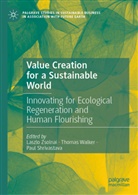 Paul Shrivastava, Thomas Walker, Laszlo Zsolnai - Value Creation for a Sustainable World