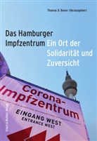 Thomas D Boner, Thomas D. Boner, Malte Thießen, Raimund Witkop, Thomas D. Boner, Thomas D Boner - Das Hamburger Impfzentrum