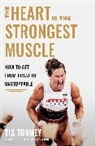 Tia Toomey - The Heart is the Strongest Muscle