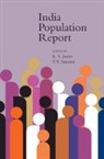 K. S. (International Institute for Populati James, K S James, K. S. James, K. S. (International Institute for Population Sciences James, T V Sekher, T. V. Sekher... - India Population Report