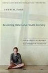 Andrew Root - Revisiting Relational Youth Ministry