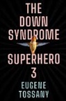 Eugene Tossany - The Down Syndrome Superhero 3