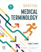 Peggy C. Leonard, Leonard Peggy C. - Quick & Easy Medical Terminology