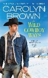 Carolyn Brown - Wild Cowboy Ways