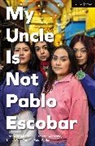 Elizabeth Alvarado, Valentina Andrade, Ross-Will, Tommy Ross-Williams, Lucy Wray - My Uncle Is Not Pablo Escobar
